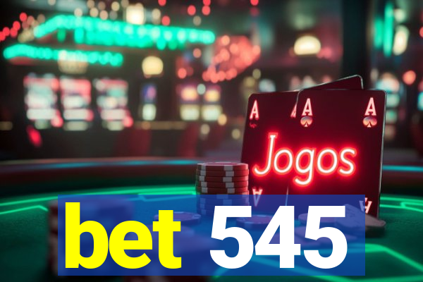 bet 545